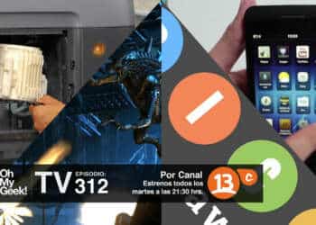 OhMyGeek! TV – Episodio 312 (penúltimo de la temporada)