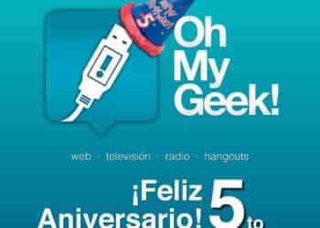 ¡Mañana OhMyGeek! comienza a celebrar su quinto aniversario!