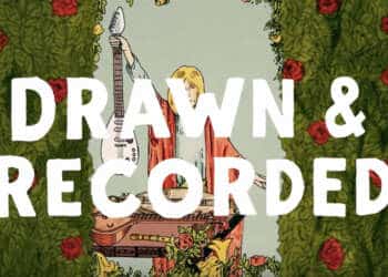 Drawn & Recorded
