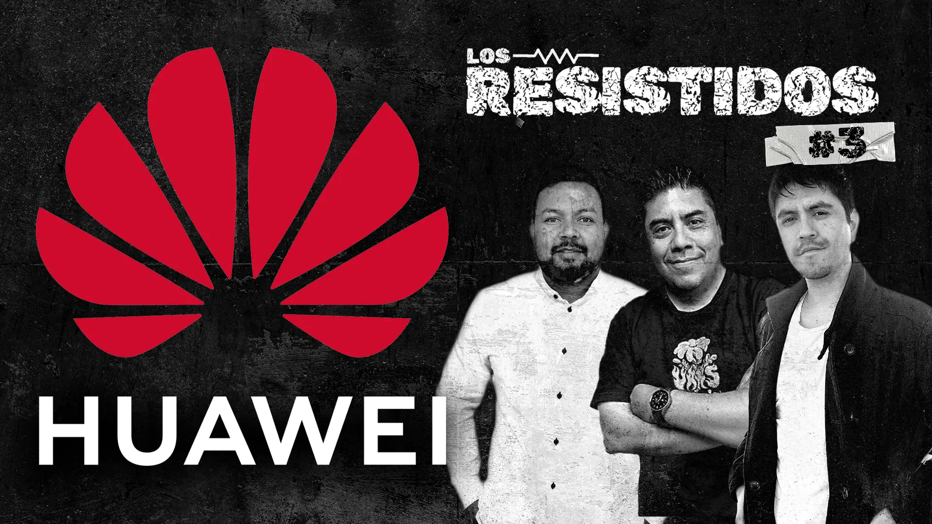 Los Resistidos 03 Huawei - Huawei