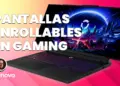 Pantallas Enrollables Gaming